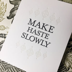 Make Haste Slowly